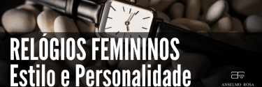 Relógios de Mulher - Afirmação de Estilo e Personalidade